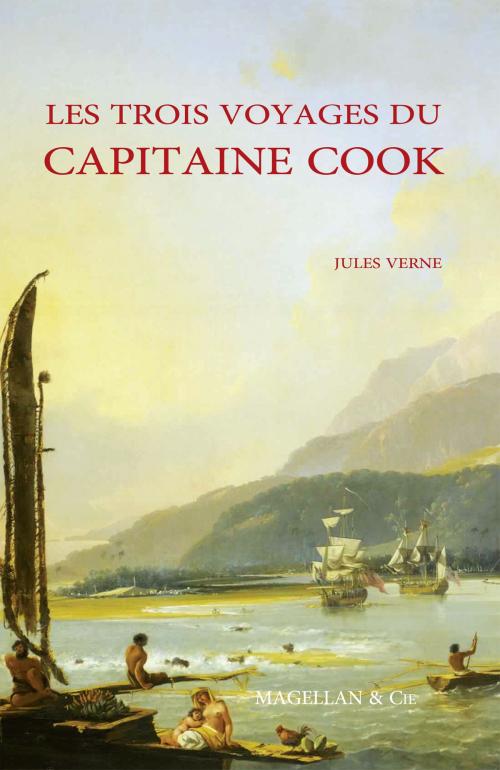 Cover of the book Les Trois Voyages du capitaine Cook by Jules Verne, Magellan & Cie Éditions