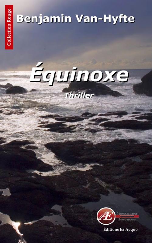 Cover of the book Équinoxe by Benjamin Van-Hyfte, Editions Ex Aequo