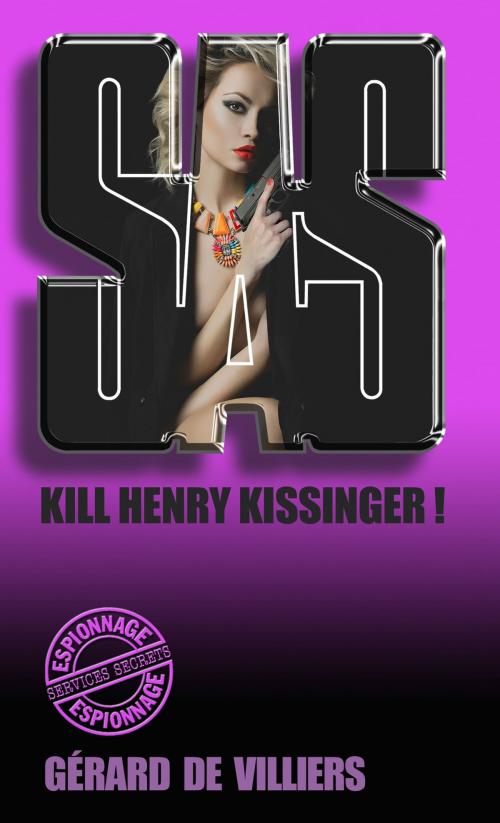 Cover of the book SAS 34 Kill Henry Kissinger by Gérard de Villiers, Gérard de Villiers - SAS