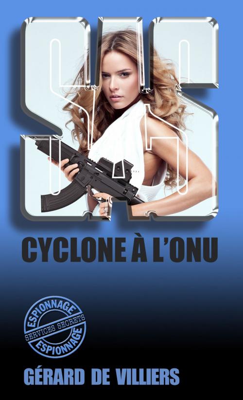Cover of the book SAS 19 Cyclone à l'ONU by Gérard de Villiers, Gérard de Villiers - SAS