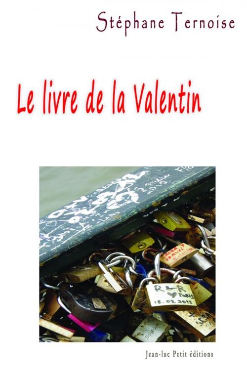 Cover of the book Le livre de la St Valentin by Stéphane Ternoise, Jean-Luc PETIT Editions