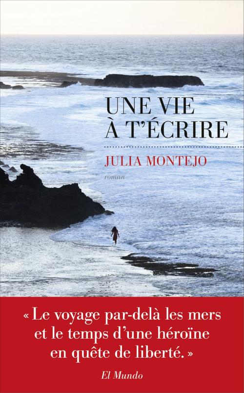 Cover of the book Une vie à t'écrire by Julia MONTEJO, edi8