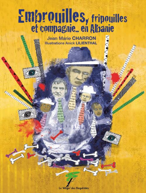 Cover of the book Embrouilles, fripouilles et compagnie… en Albanie by Jean-Marie Charron, Éditions Le Verger des Hespérides