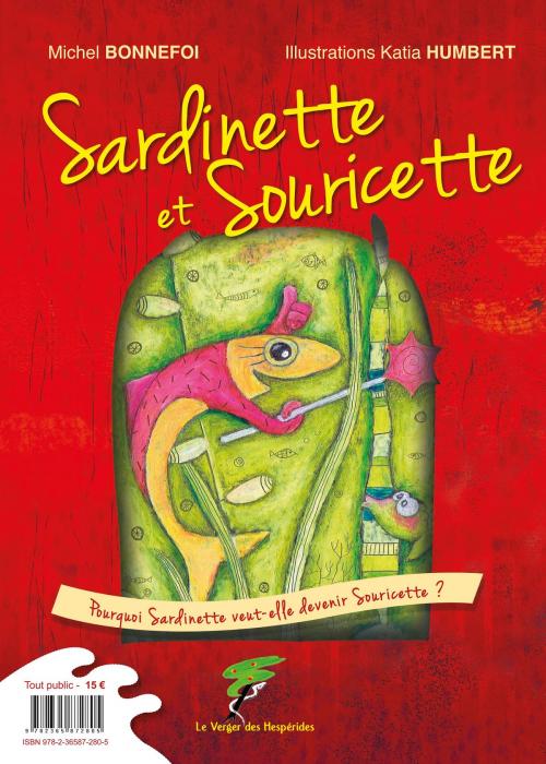 Cover of the book Sardinette et Souricette, Souricette et Sardinette by Michel Bonnefoi, Éditions Le Verger des Hespérides