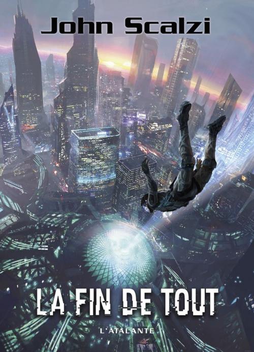 Cover of the book La fin de tout by John Scalzi, L'Atalante