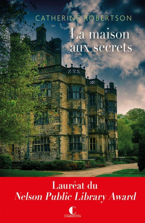 Cover of the book La maison aux secrets by Catherine Robertson, Éditions Charleston
