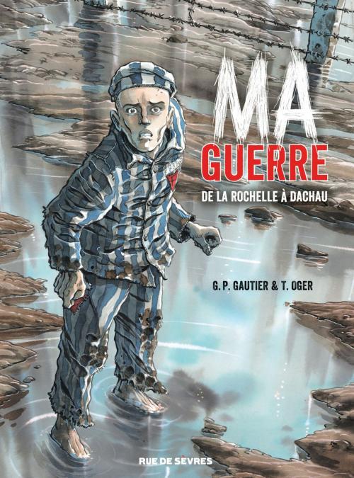 Cover of the book Ma guerre by Tiburce Oger, Tiburce Oger, Guy-Pierre Gautier, Rue de Sevres