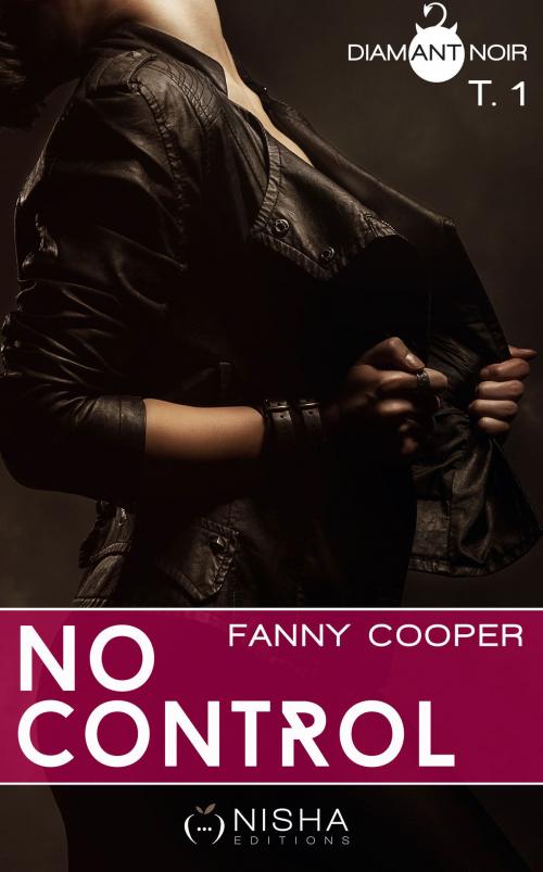 Cover of the book No control - tome 1 by Fanny Cooper, LES EDITIONS DE L'OPPORTUN