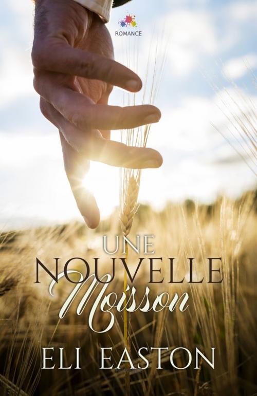 Cover of the book Une nouvelle moisson by Eli Easton, MxM Bookmark