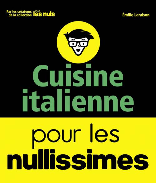 Cover of the book Cuisine italienne pour les Nullissimes by Emilie LARAISON, edi8