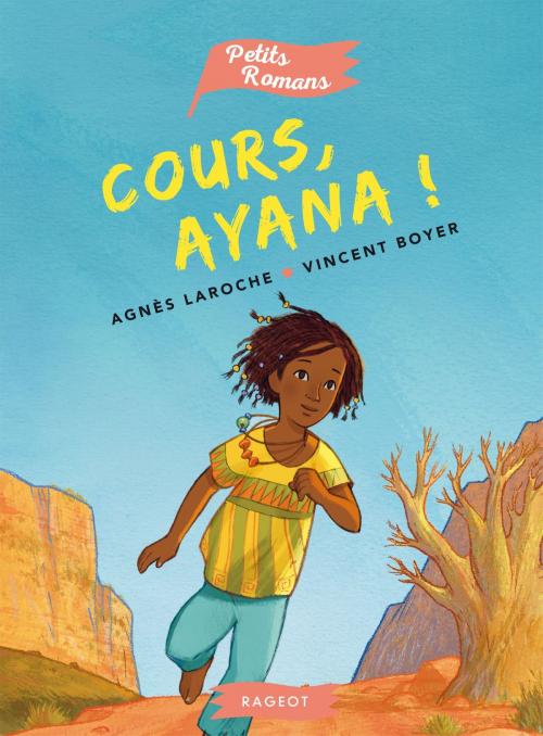 Cover of the book Cours, Ayana ! by Agnès Laroche, Rageot Editeur