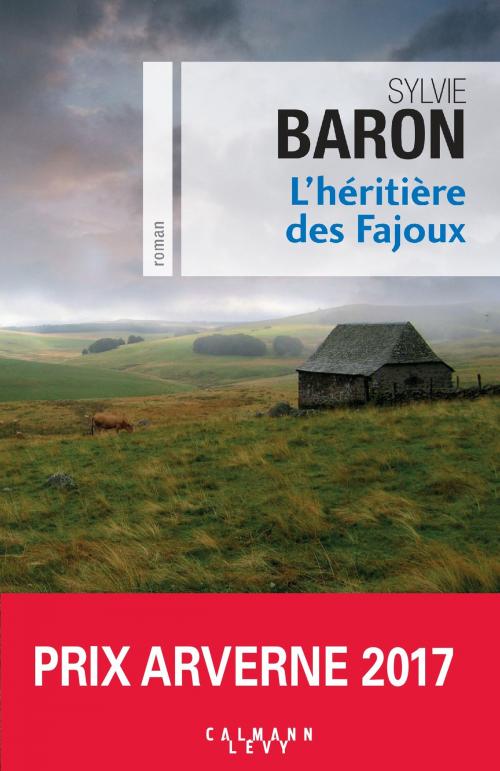Cover of the book L'Héritière des Fajoux by Sylvie Baron, Calmann-Lévy