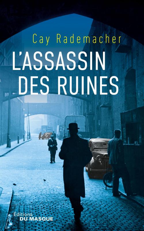 Cover of the book L'assassin des ruines by Cay Rademacher, Le Masque