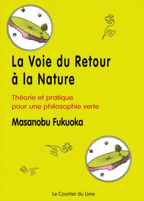 Cover of the book La voie du retour à la nature by Masanobu Fukuoka, Le Courrier du Livre