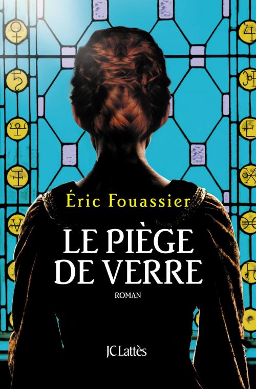Cover of the book Le piège de verre by Éric Fouassier, JC Lattès