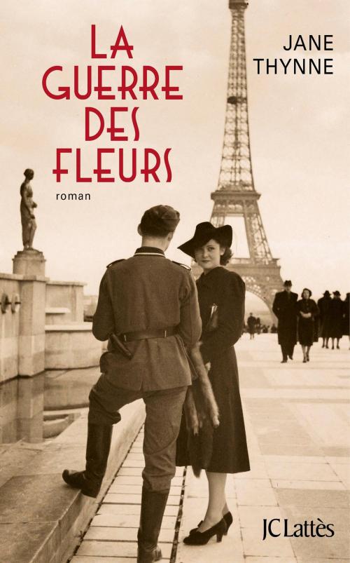 Cover of the book La guerre des fleurs by Jane Thynne, JC Lattès