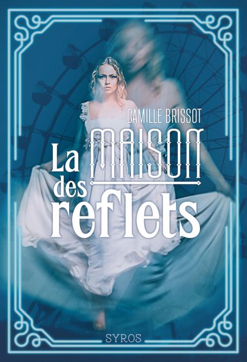 Cover of the book La maison des reflets by Camille Brissot, Nathan