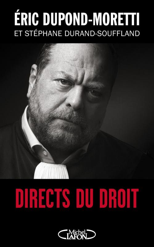 Cover of the book Directs du droit by Eric Dupond-moretti, Stephane Durand-souffland, Michel Lafon