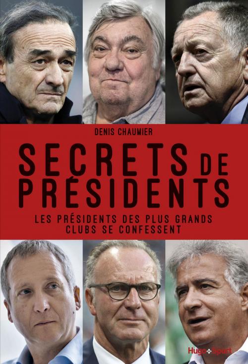 Cover of the book Secrets de présidents by Denis Chaumier, Hugo Publishing