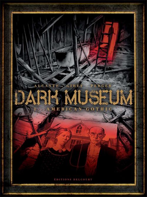 Cover of the book Dark Museum T01 by Alcante, Gihef, Stéphane Perger, Delcourt