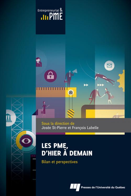 Cover of the book Les PME, d'hier à demain by Josée St-Pierre, François Labelle, Presses de l'Université du Québec
