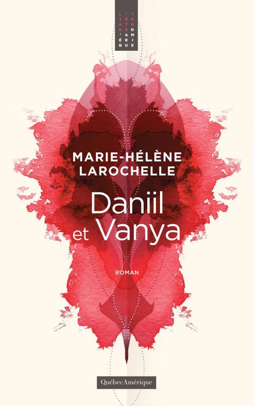 Cover of the book Daniil et Vanya by Marie-Hélène Larochelle, Québec Amérique