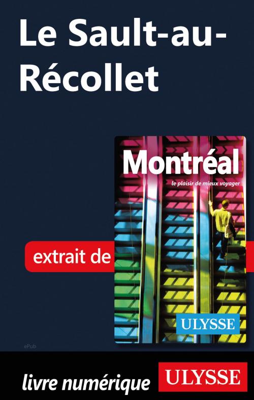 Cover of the book Le Sault-au-Récollet by Collectif Ulysse, Guides de voyage Ulysse