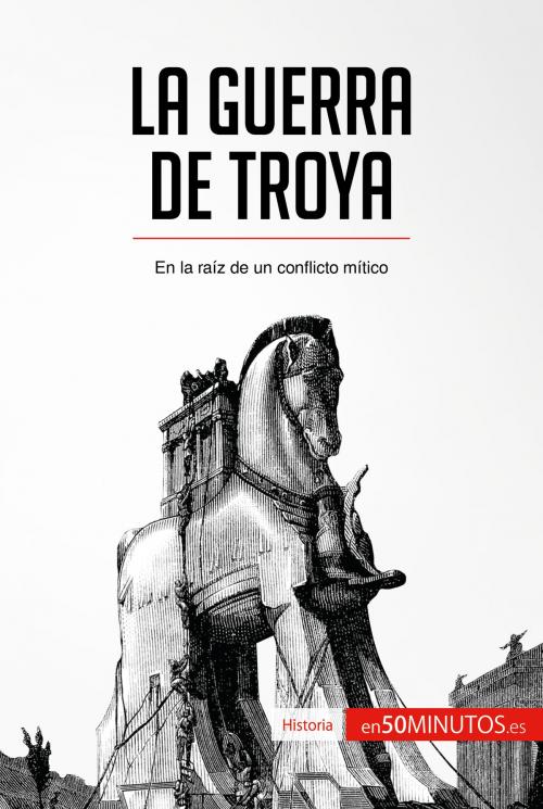 Cover of the book La guerra de Troya by 50Minutos.es, 50Minutos.es