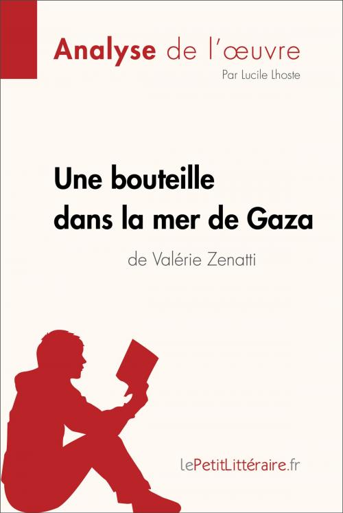 Cover of the book Une bouteille dans la mer de Gaza de Valérie Zenatti (Fiche de lecture) by Lucile Lhoste, lePetitLitteraire.fr, lePetitLitteraire.fr