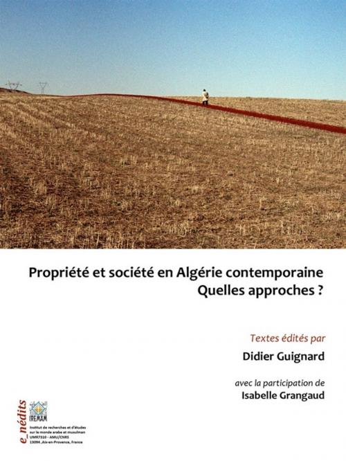 Cover of the book Propriété et société en Algérie contemporaine. Quelles approches ? by Collectif, Institut de recherches et d’études sur les mondes arabes et musulmans