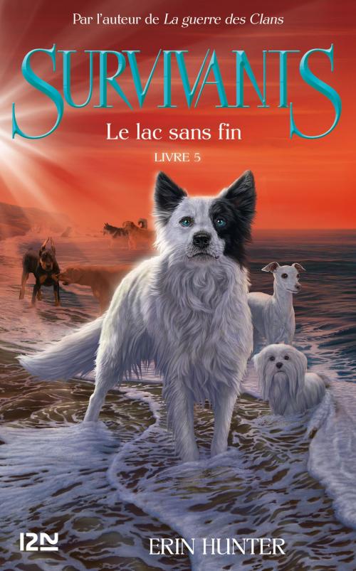 Cover of the book Survivants, tome 5 : Le lac sans fin by Erin HUNTER, Univers Poche