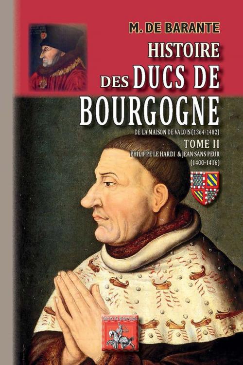 Cover of the book Histoire des Ducs de Bourgogne de la Maison de Valois (1364-1482) by M. de Barante, Editions des Régionalismes