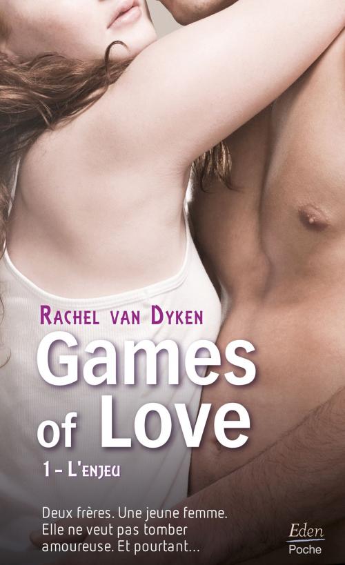Cover of the book Games of Love - L'enjeu (t.1) by Rachel Van Dyken, City Edition