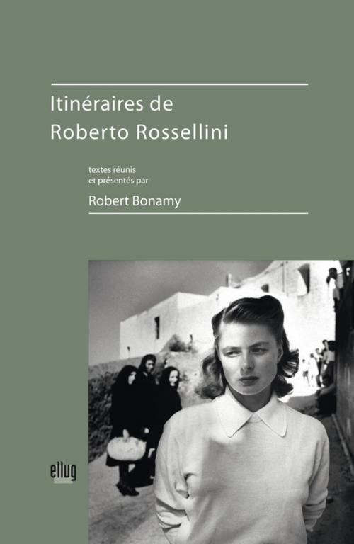 Cover of the book Itinéraires de Roberto Rossellini by Collectif, UGA Éditions