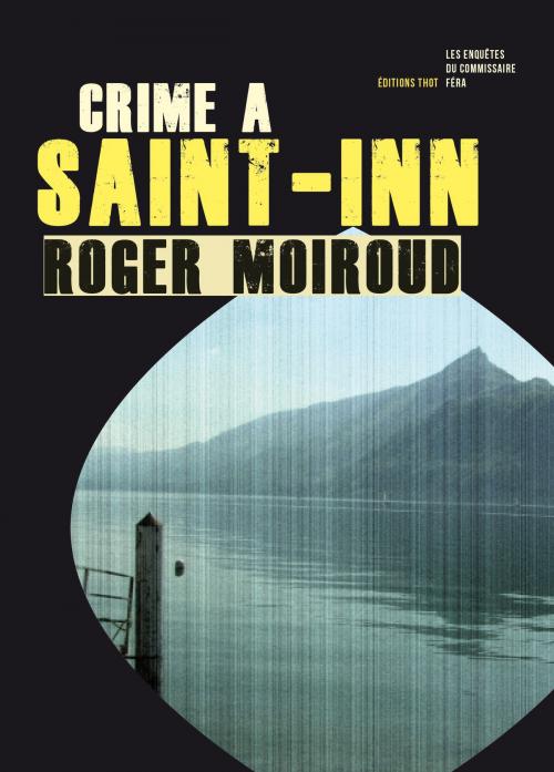 Cover of the book Crime à Saint-Inn by Roger Moiroud, Éditions ThoT