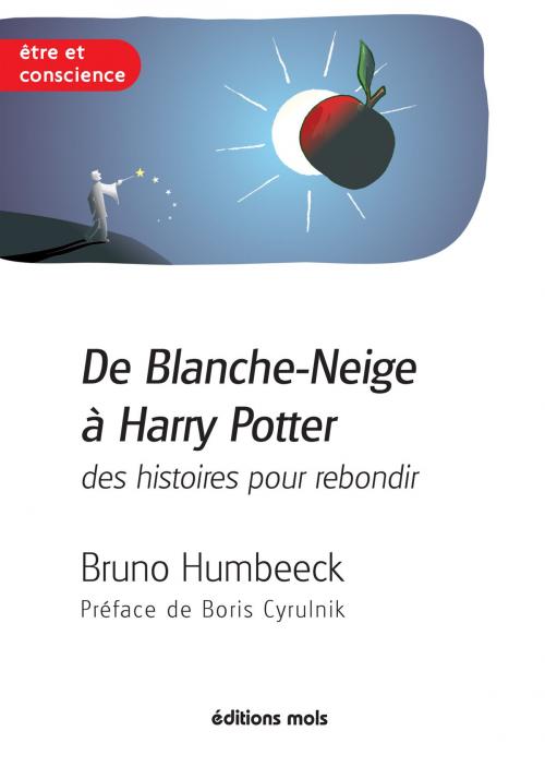 Cover of the book De Blanche-Neige à Harry Potter, des histoires pour rebondir by Bruno Humbeeck, Boris Cyrulnik, Mols
