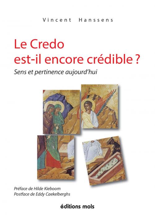 Cover of the book Le Credo est-il encore crédible ? by Vincent Hanssens, Hilde Kieboom, Mols