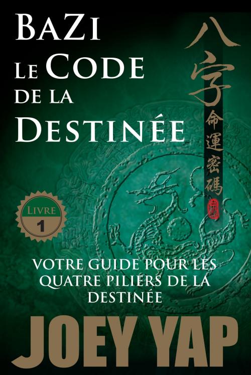 Cover of the book Le Code de la Destinée by Joey Yap, IFS