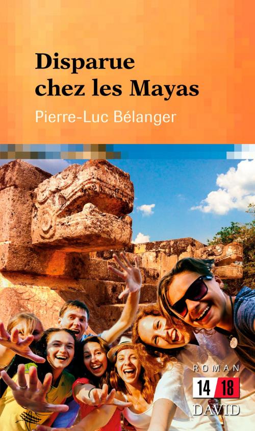Cover of the book Disparue chez les Mayas by Pierre-Luc Bélanger, Éditions David