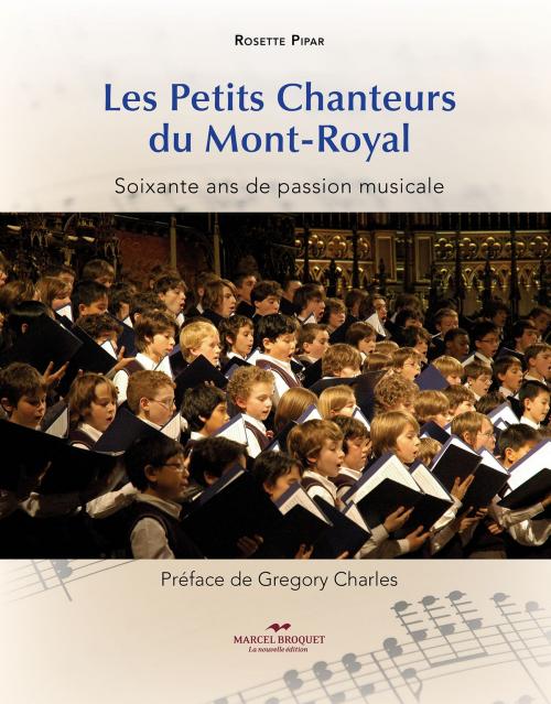 Cover of the book Les Petits Chanteurs du Mont-Royal by Rosette Pipar, Marcel Broquet