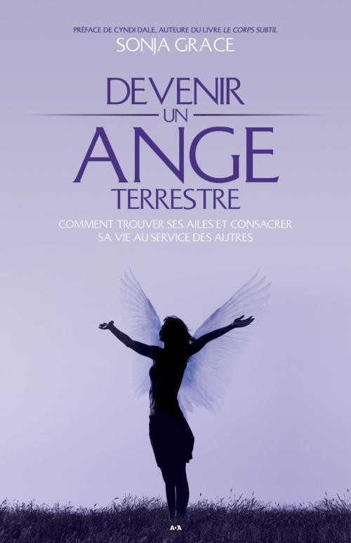 Cover of the book Devenir un ange terrestre by Sonja Grace, Éditions AdA