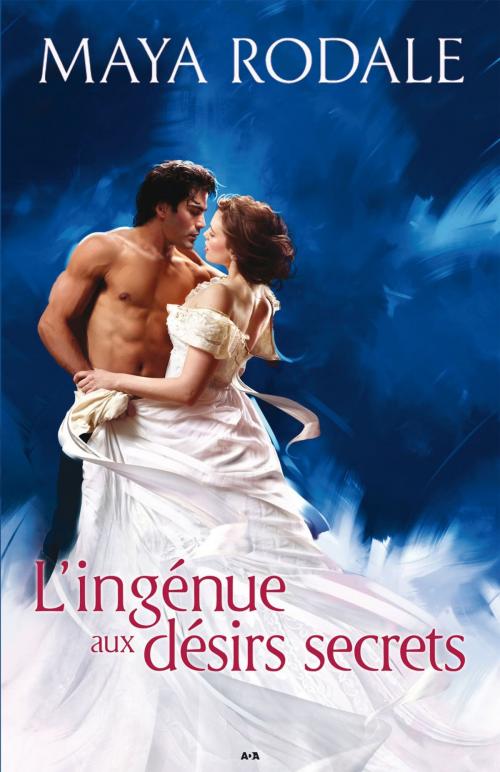 Cover of the book L’ingénue aux désirs secrets by Maya Rodale, Éditions AdA