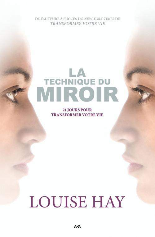 Cover of the book La technique du miroir by Louise Hay, Éditions AdA