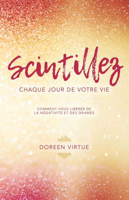 Cover of the book Scintillez chaque jour de votre vie by Doreen Virtue, Éditions AdA