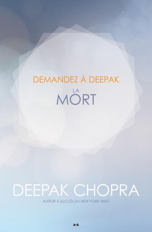 Cover of the book Demandez a Deepak - La Mort by Deepak Chopra, Éditions AdA