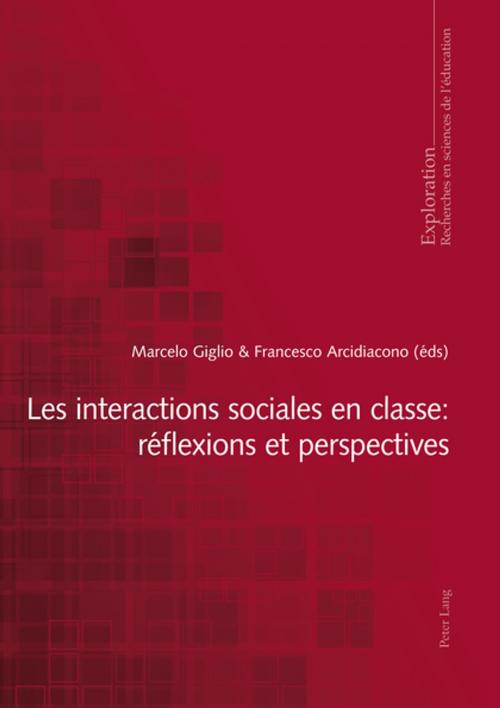 Cover of the book Les interactions sociales en classe : réflexions et perspectives by , Peter Lang