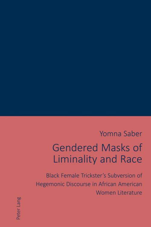 Cover of the book Gendered Masks of Liminality and Race by Yomna Saber, Peter Lang