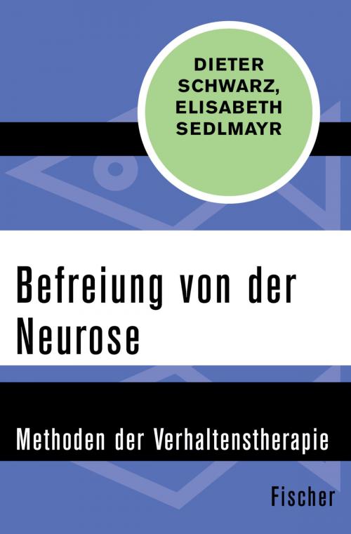 Cover of the book Befreiung von der Neurose by Dieter Schwarz, Elisabeth Sedlmayr, FISCHER Digital