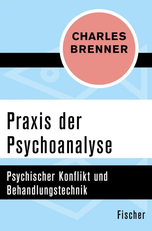 Cover of the book Praxis der Psychoanalyse by Charles Brenner, FISCHER Digital