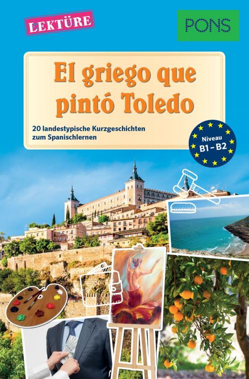 Cover of the book PONS Kurzgeschichten: El griego que pintó Toledo by Sonsoles Gómez Cabornero, PONS